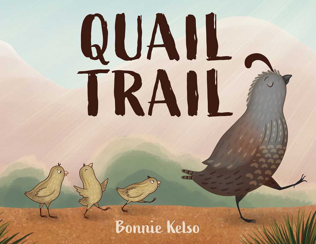 Quail Trail by Bonnie Kelso