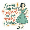 Retro 1950s Inspired "Be Nothing Like Them" Sticker