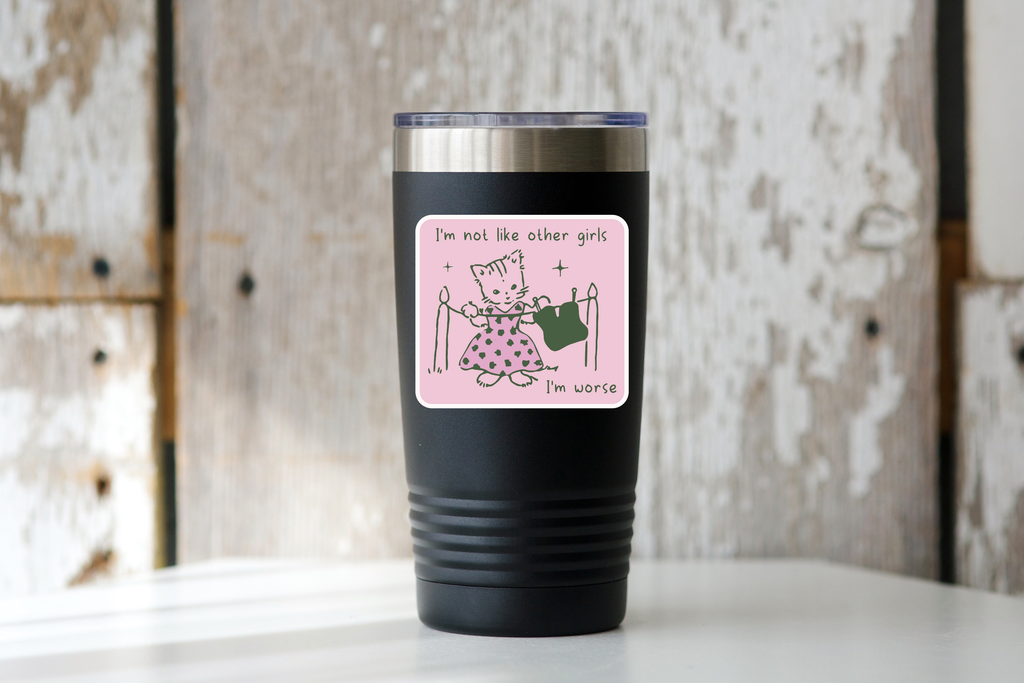 I'm Not Like Other Girls I'm Worse Sticker - cat, cute, fun