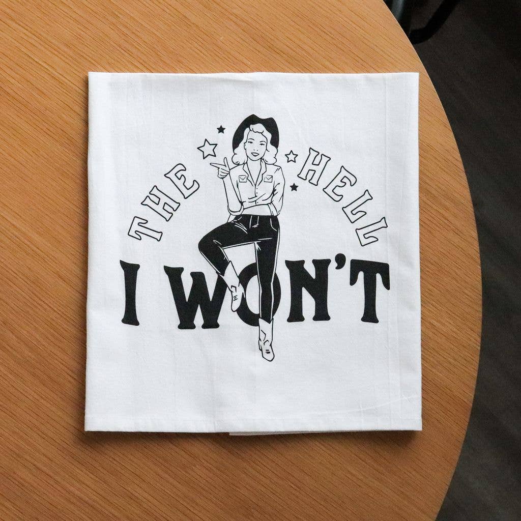The Hell I Won't Kitchen Tea Towel