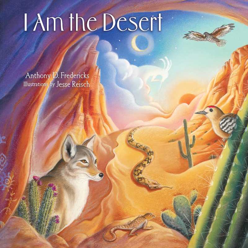 I Am the Desert by Anthony Fredericks