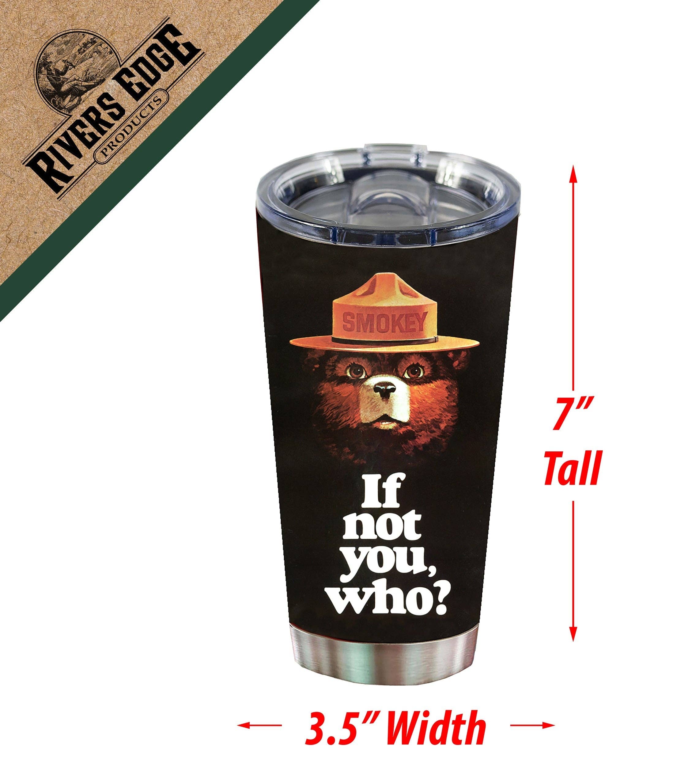 Mug Tumbler 20oz-Smokey Bear If Not You Who