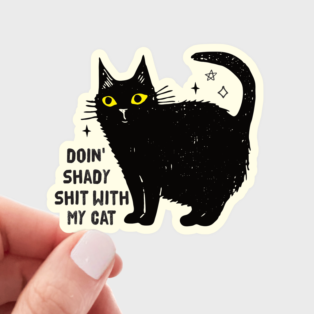 Doin' Shady Shit With My Cat Sticker - black, kitten, kitty