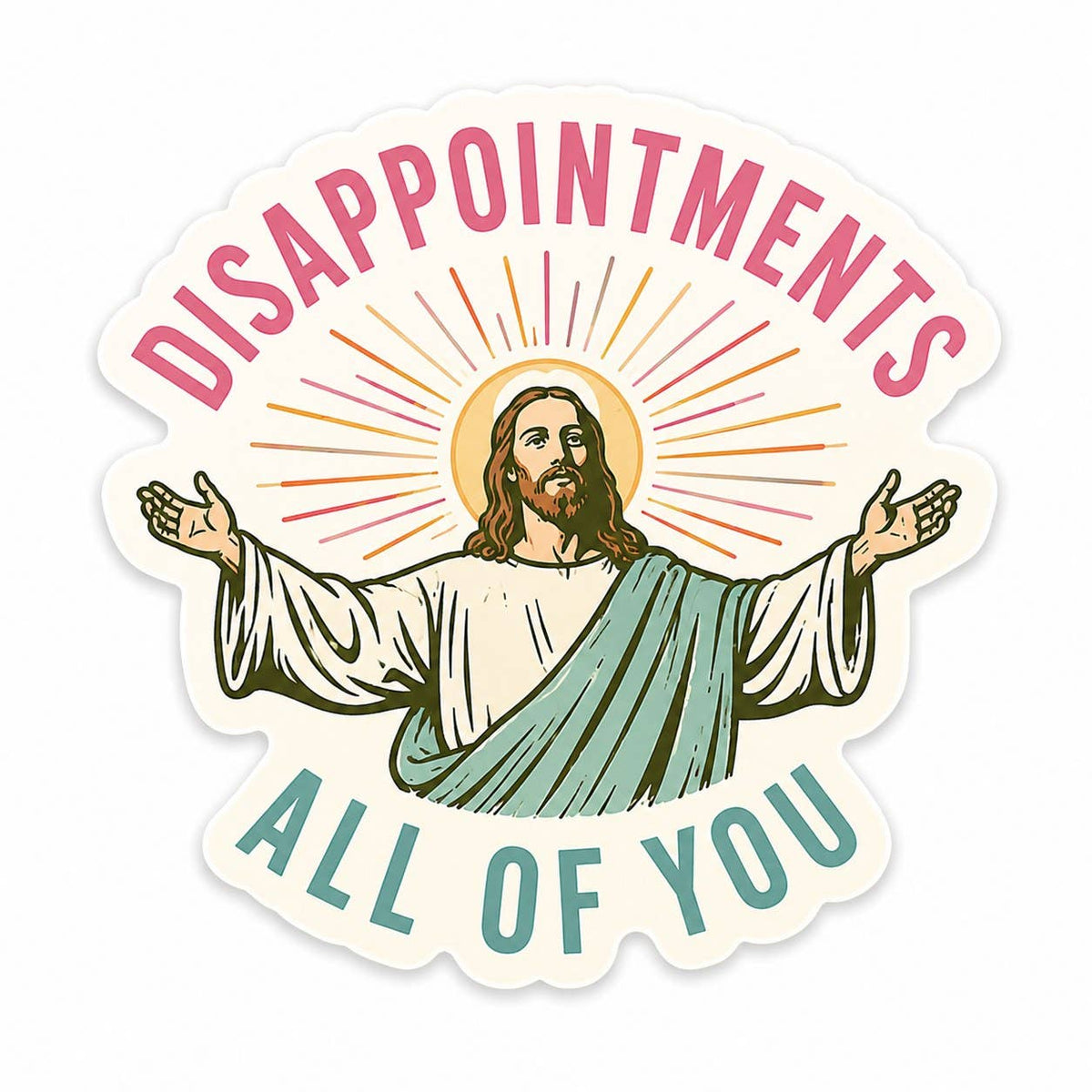 Disappointments All of You Sticker