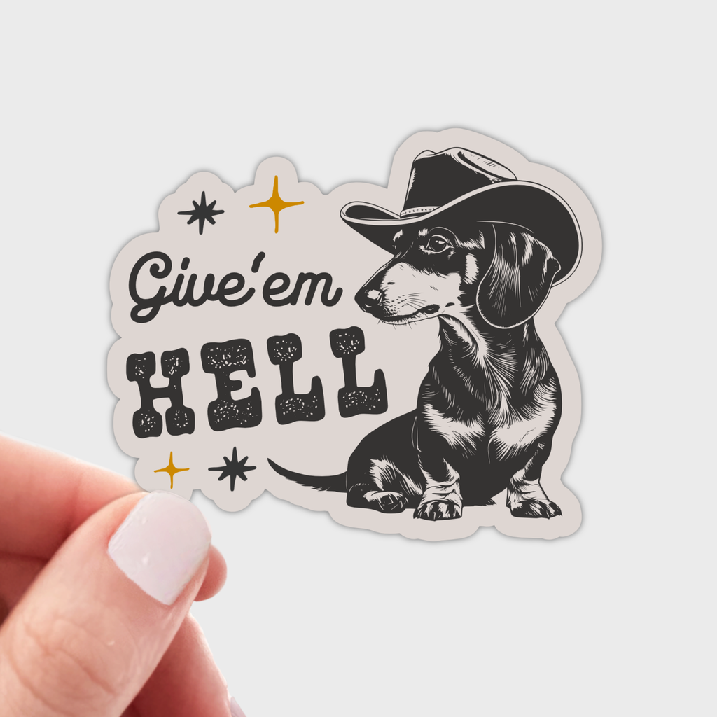 Give'em Hell Sticker - cowboy, western, dog, dachshund, cute