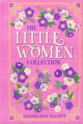Little Women Collection by Louisa May Alcott