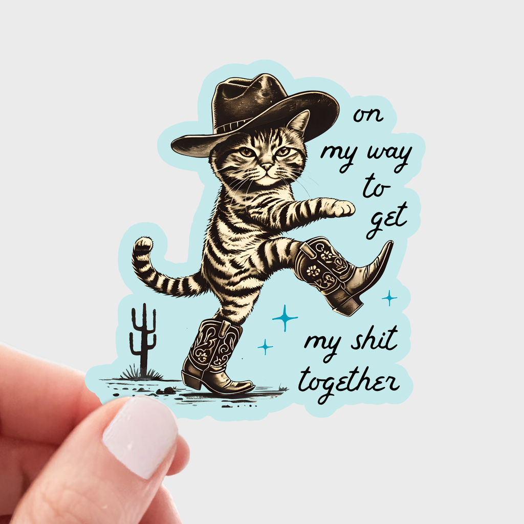 On My Way to Get My Shit Together Sticker - cat, cowboy