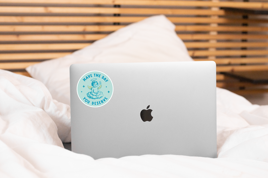 Have the Day You Deserve Sticker - sarcastic, funny, karma