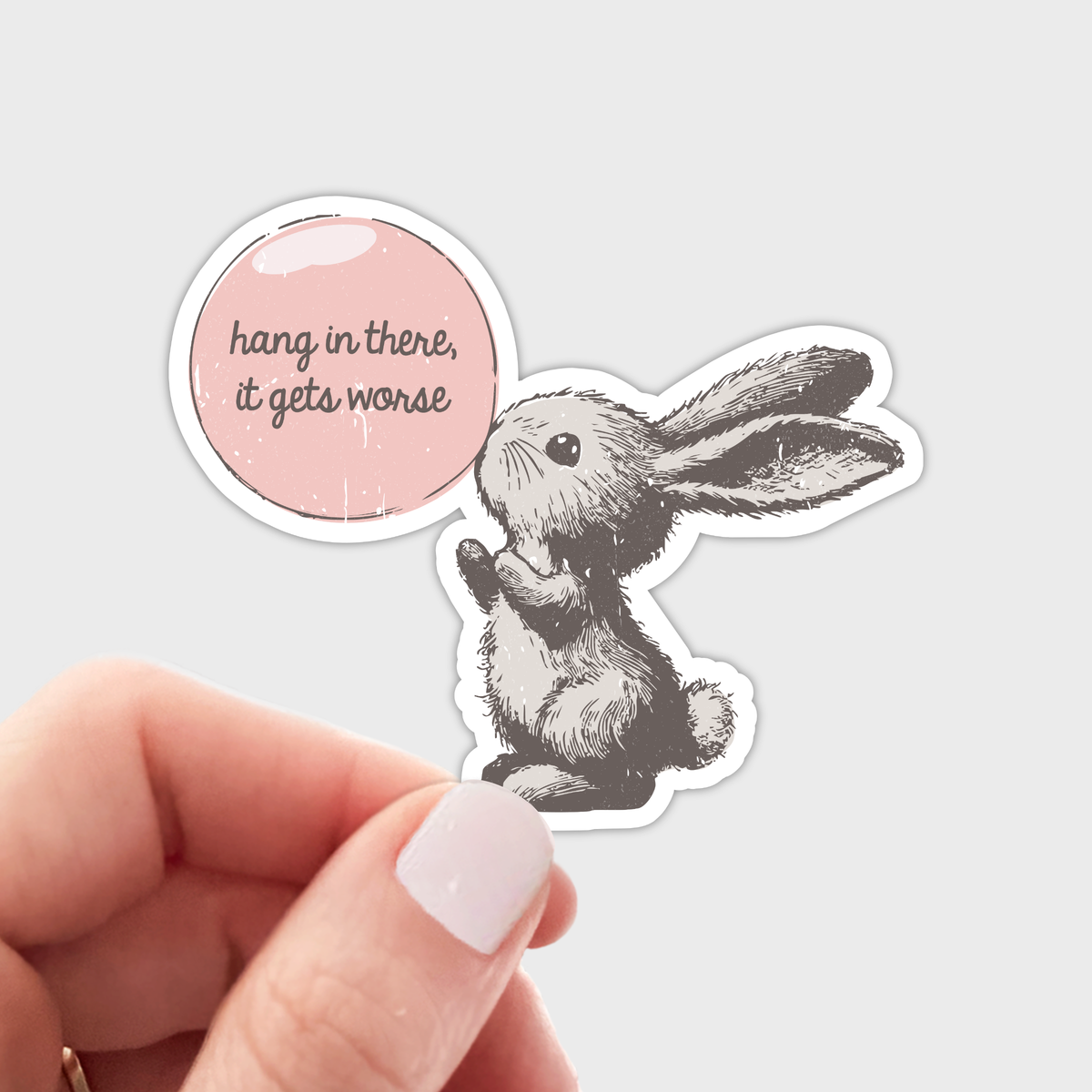 Hang in There It Gets Worse Sticker - bunny, rabbit, cute