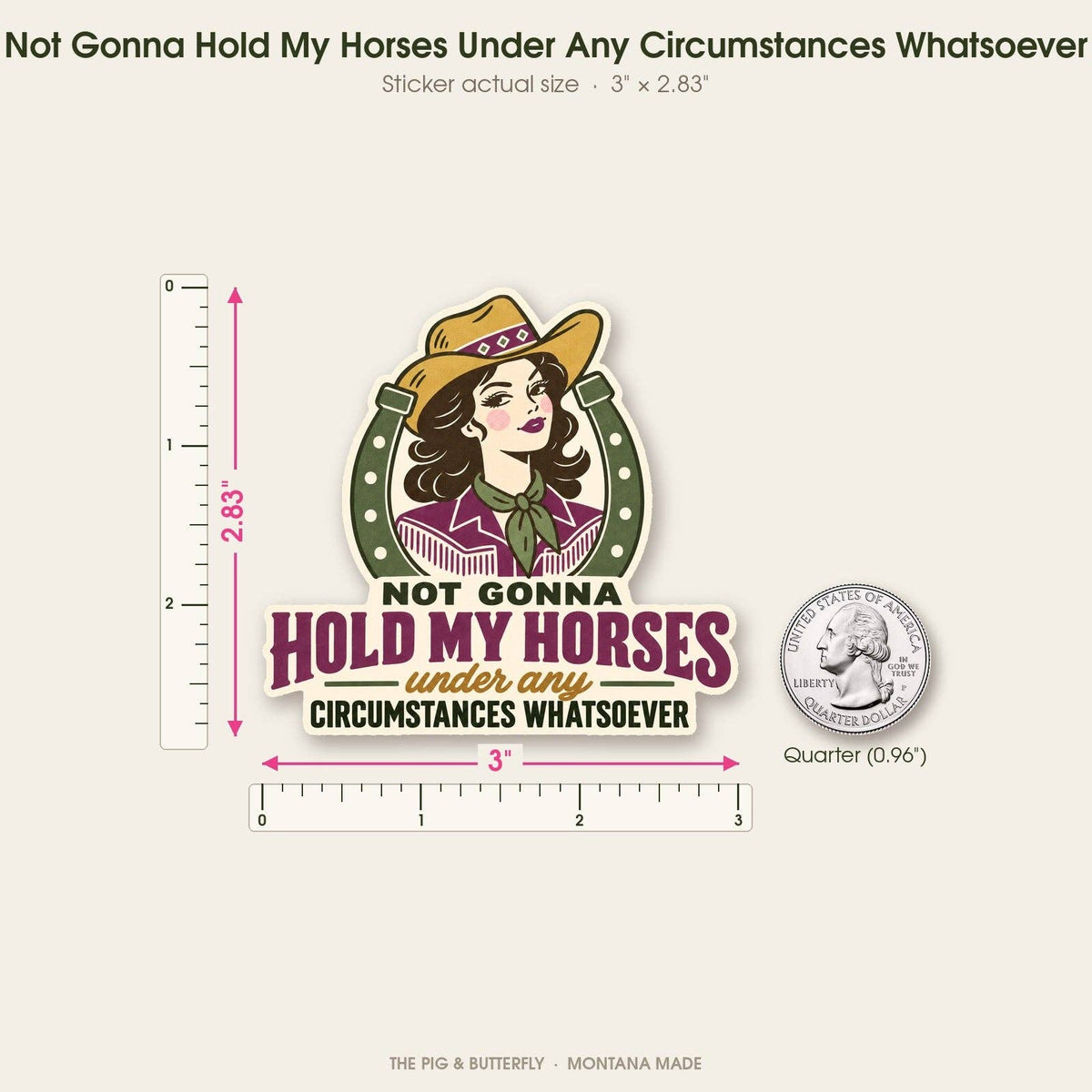 Not Gonna Hold My Horses Sticker