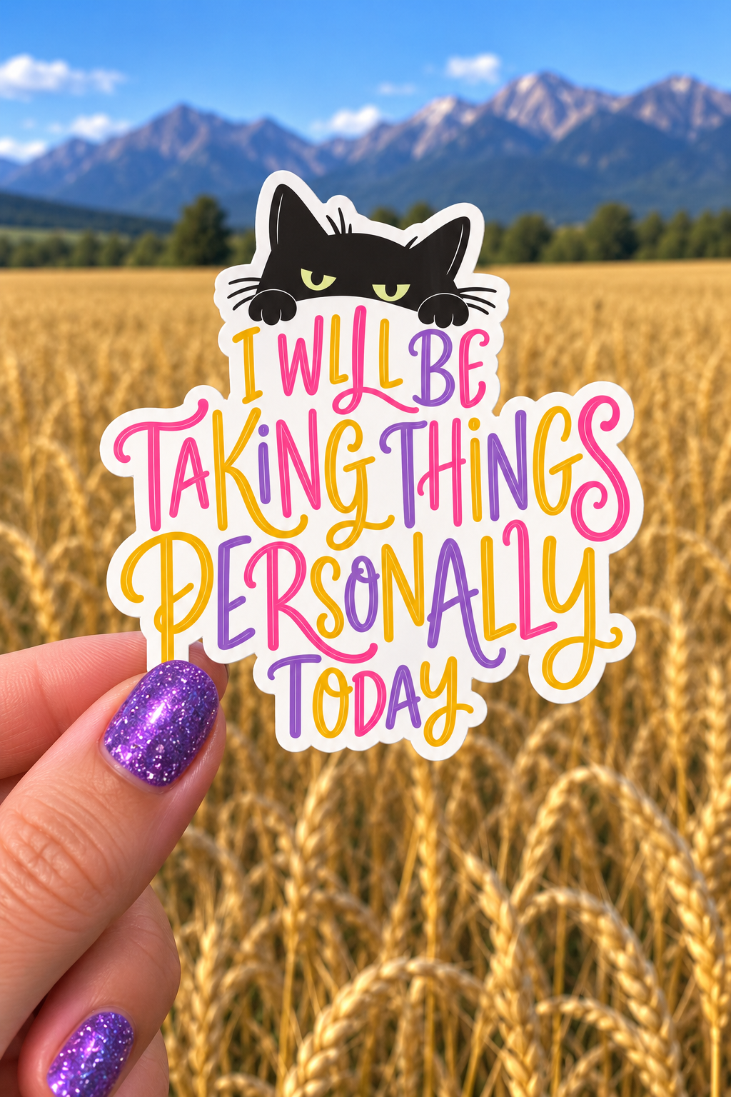 I Will Be Taking Things Personally Today Sticker